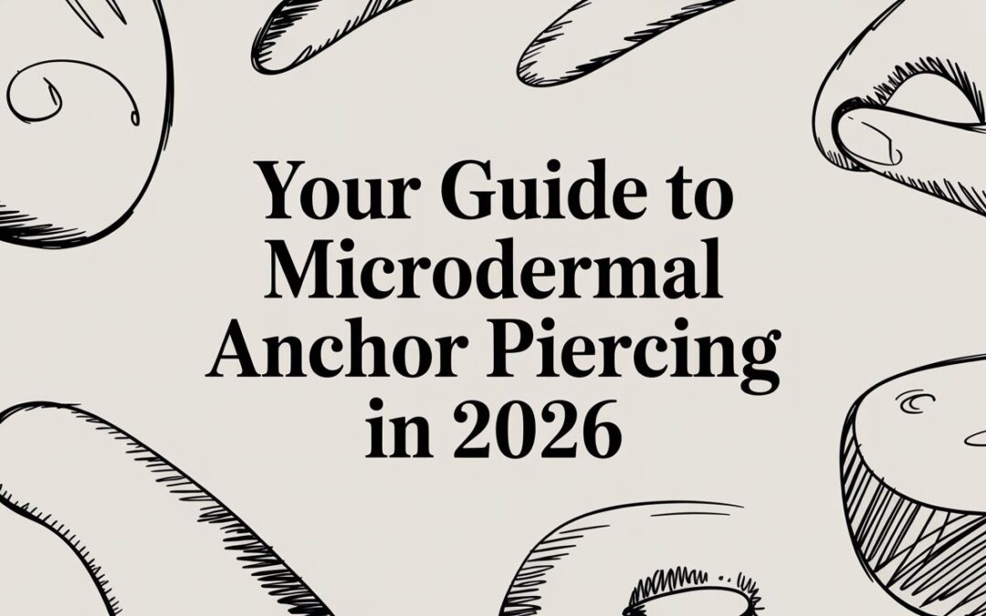 Your Guide to Microdermal Anchor Piercing in 2026