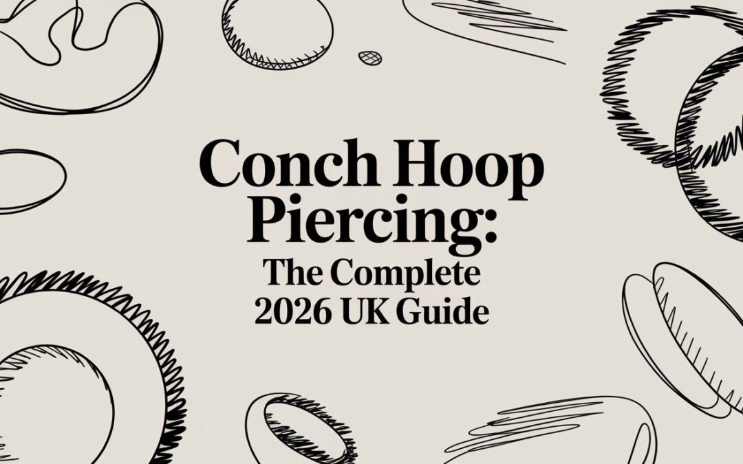 Conch Hoop Piercing: The Complete 2026 UK Guide