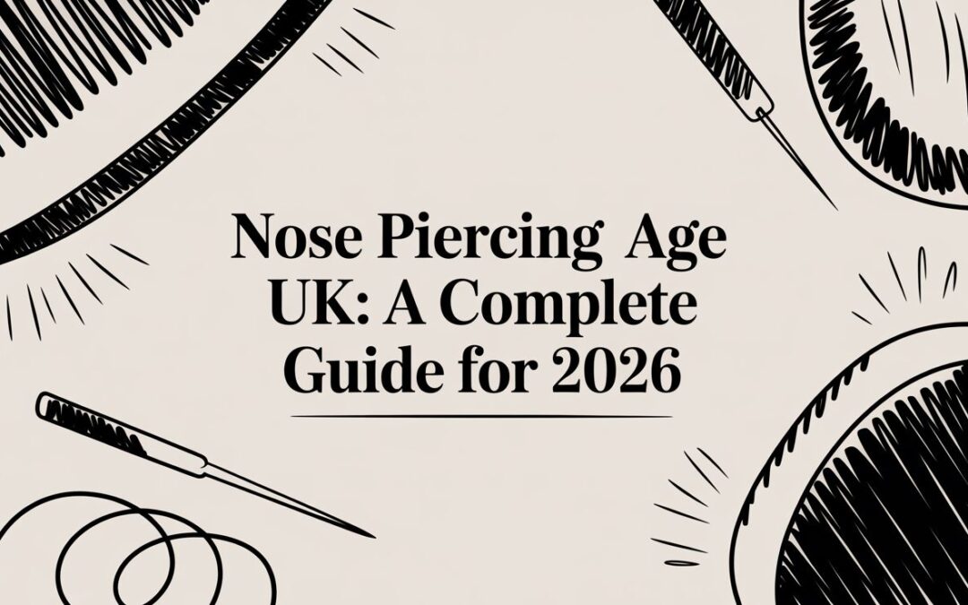Nose Piercing Age UK: A Complete Guide for 2026