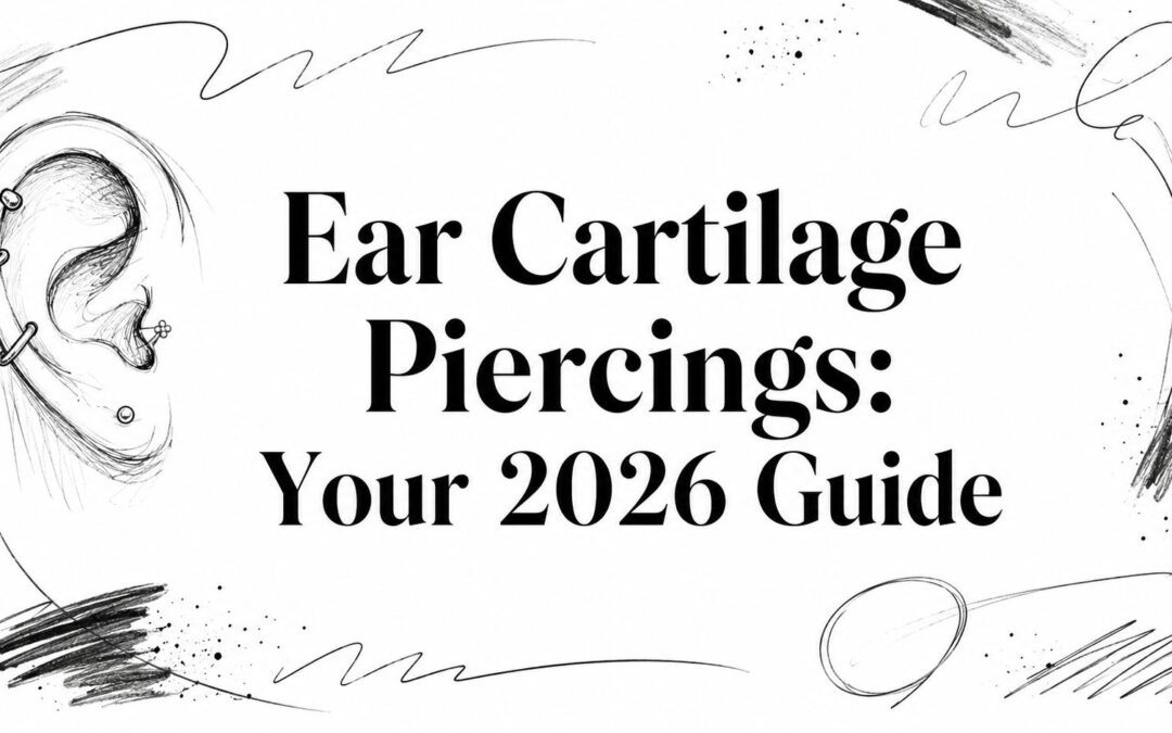 Ear Cartilage Piercings: Your 2026 Guide