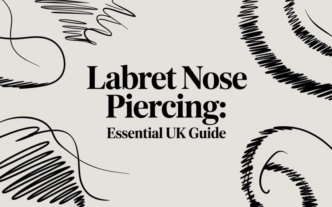 Labret Nose Piercing: Essential UK Guide