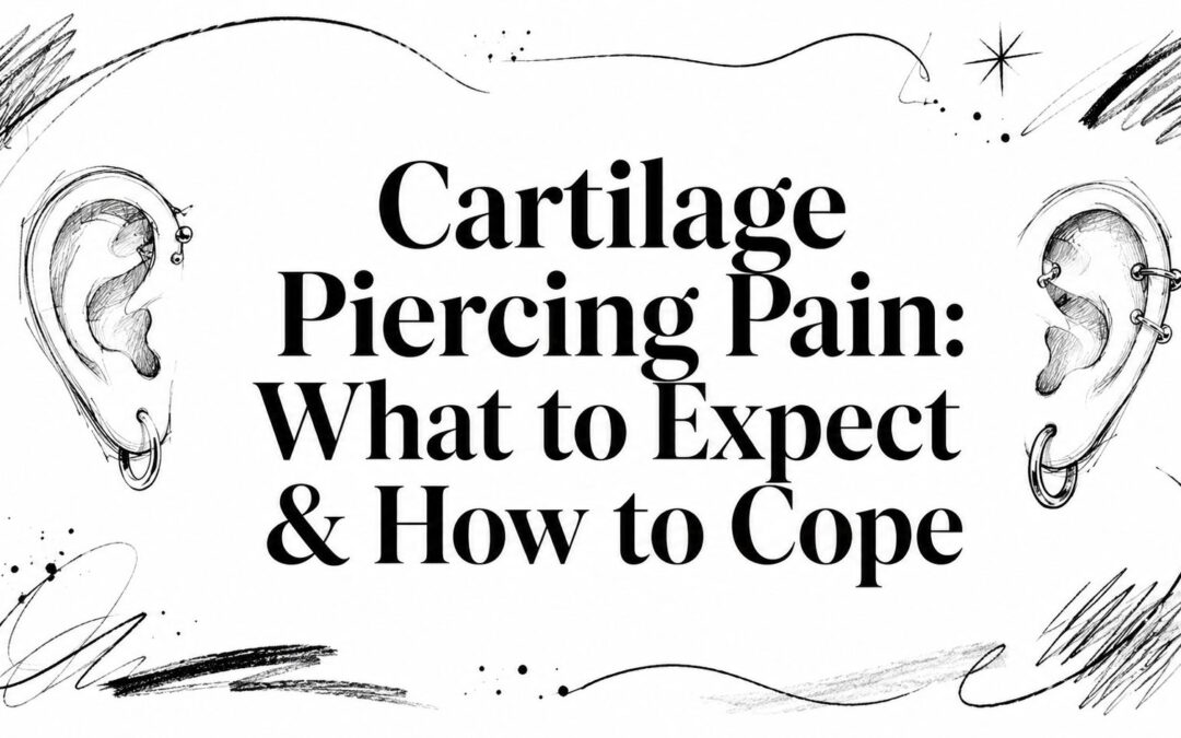 Cartilage Piercing Pain: What to Expect & How to Cope