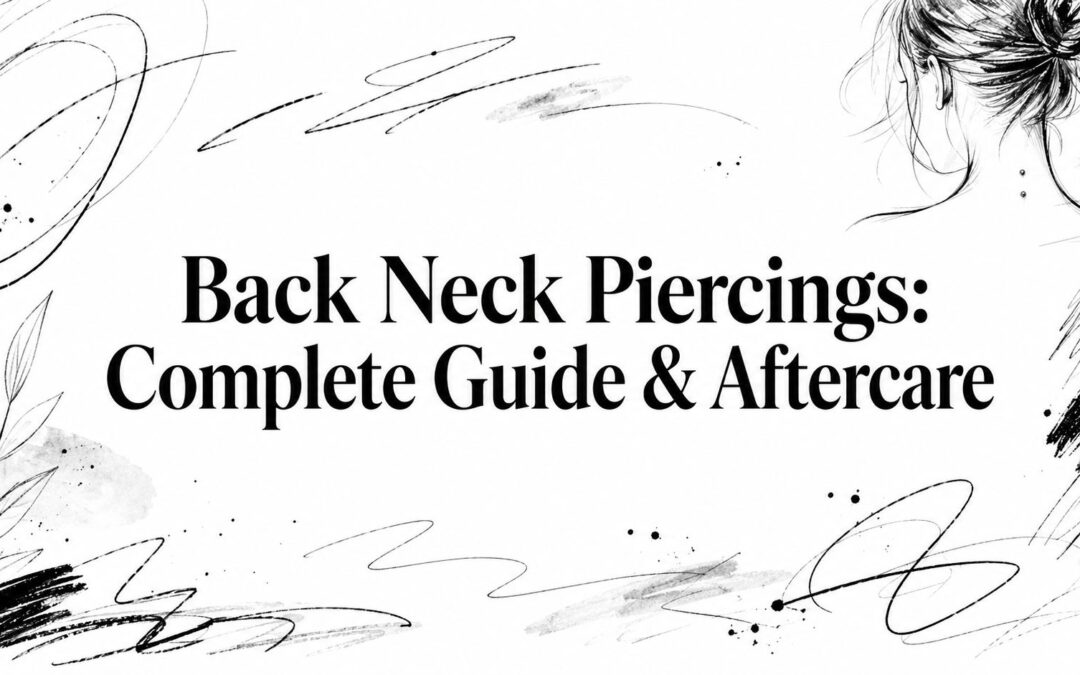 Back Neck Piercings: Complete Guide & Aftercare