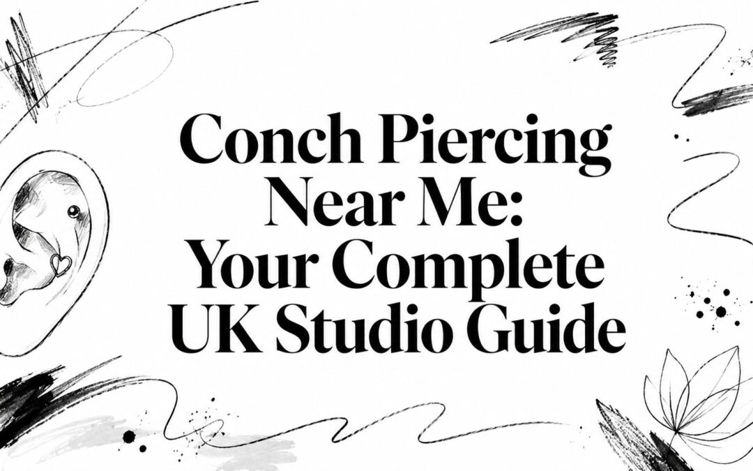 Conch Piercing Near Me: Your Complete UK Studio Guide