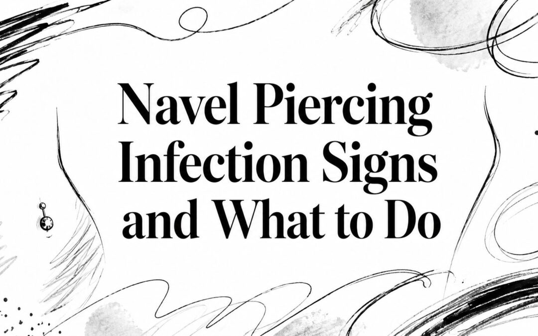 Navel Piercing Infection Signs and What to Do