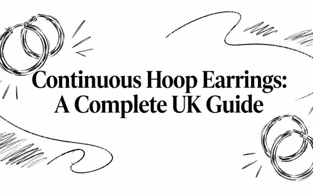 Continuous Hoop Earrings: A Complete UK Guide