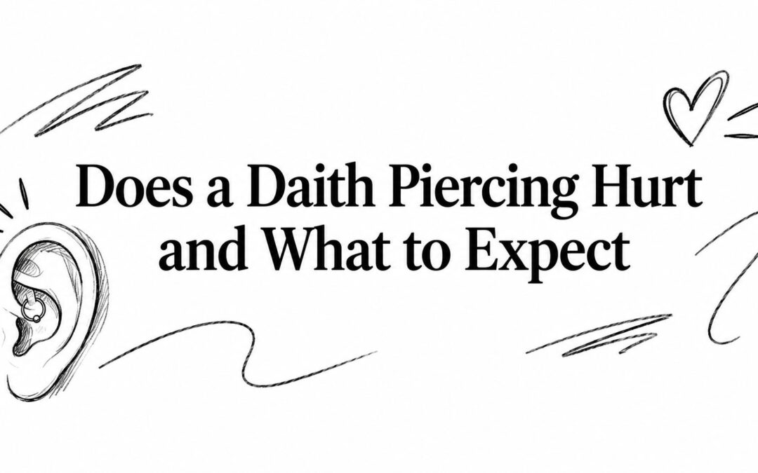 Does a Daith Piercing Hurt and What to Expect