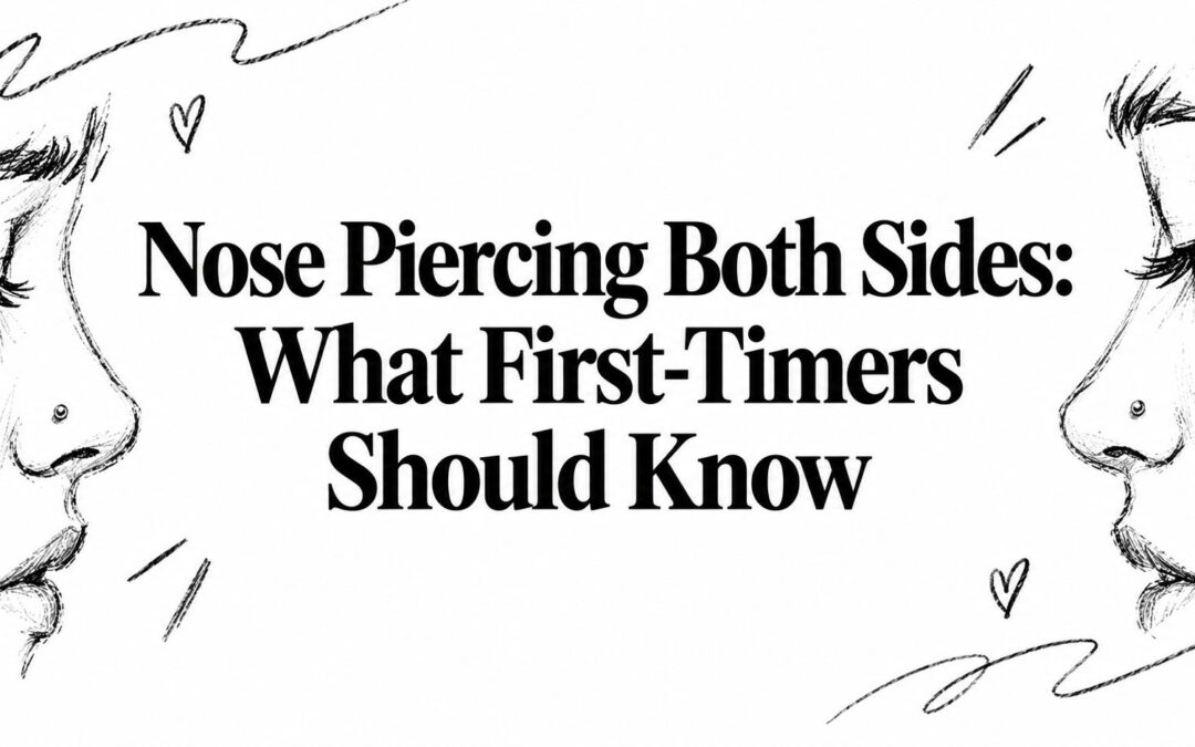 Nose Piercing Both Sides: What First-Timers Should Know