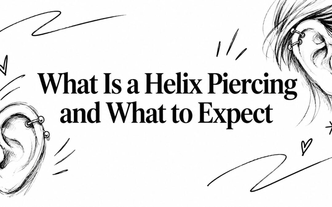 What Is a Helix Piercing and What to Expect