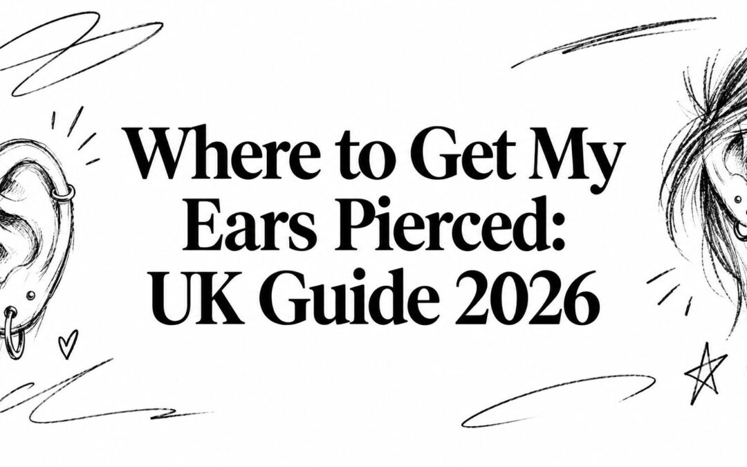 Where to Get My Ears Pierced: UK Guide 2026