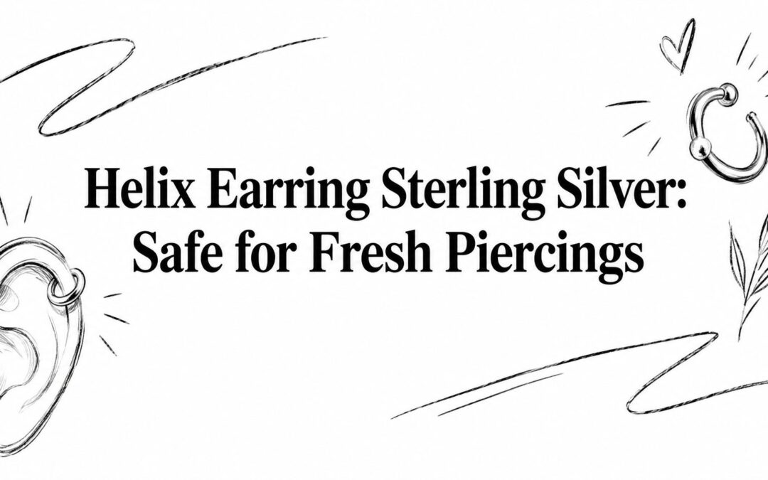 Helix Earring Sterling Silver: Safe for Fresh Piercings